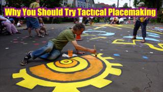 Why You Should Try Tactical Placemaking